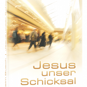 Jesus unser Schicksal - SpecialEdition gekürzte Ausgabe